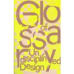 Glossary of Undisciplined Design | Anja Kaiser, Rebecca Stephany | 9783959054461 | Spector Books