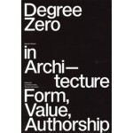 Degree Zero in Architecture. Form, Value, Authorship - book cover | Lyna Bourouiba, Wouter Van Acker | Spector Books