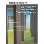 Besides, History: Go Hasegawa, Kersten Geers, David Van Severen | iovanna Borasi | 9783960983729 | walter konig