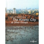The Kinetic City & Other Essays | Rahul Mehrotra | 9783966800136 | ArchiTangle