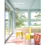 Upgrade Your House. Rebuild, Renovate, and Reimagine Your House | 9783967041125 | gestalten