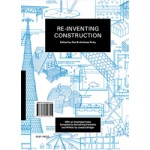 Re-inventing Construction | Andreas Ruby, Ilka Ruby | 9783981343625