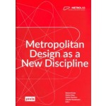 Metropolitan Design as a New Discipline | MetroLab | Roland Krebs, Stefan Mayr, Cédric Ramière, Claudia Staubmann (eds.) | jovis | 9783986120115