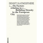 Density & Atmosphere. On Factors relating to Building Density in the European City | Dietmar Eberle, Eberhard Tröger | 9783990435670