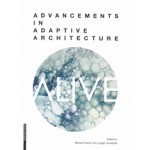 Alive. Advancements in adaptive architecture | Manuel Kretzer, Ludger Hovestadt | 9783990436677 | Birkhäuser