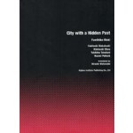 City with a Hidden Past | Fumihiko Maki, Yukitoshi Wakatsuki, Hidetoshi Ohno, Tokihiko Takatani, Naomi Pollock | 9784306046610