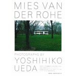 Mies Van Der Rohe. Photographs by Yoshiko Ueda | 9784306094192