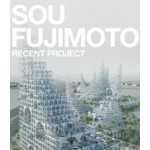 SOU FUJIMOTO. Recent Project | GA RECENT PROJECT series | 9784871406840 