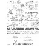 Alejandro Aravena. The Forces in Architecture | Alejandro Aravena | 9784887063204 | TOTO