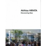 Akihisa Hirata. Discovering New | 9784887063730 | TOTO