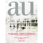 Serpentine Gallery Pavilions 2000-2013 | a+u Special Issue | 9784900211742