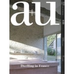 a+u 648. 2024:09. Dwelling in France | 9784900213074 | 4910019730941 | a+u magazine