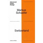 Switzerland. Deep urbanism for an age of disruption | Markus Schaefer | 9785907163225 | Strelka Press