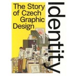 Identity. The Story of Czech Graphic Design | 9788076375451 | paseka