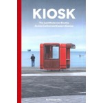 Kiosk. The Last Modernist Booths Across Central and Eastern Europe | David Navarro, Martyna Sobecka | 9788396326867 | Zupagrafika