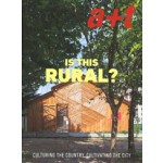 a+t 54. Is This Rural? Culturing the Country, Cultivating the City | 9788409301256 | a+t magazine