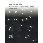 Mies van der Rohe. The Collective Housing Collection