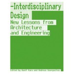 Interdisciplinary Design. New Lessons from Architecture and Engineering | Hanif Kara, Andreas Georgoulias | 9788415391081