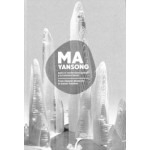 MA YANSONG. From (Global) Modernity to (Local) Tradition | Ma Yansong | 9788415391364