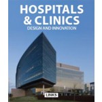 HOSPITALS and CLINICS. Design and Innovation | Carles Broto | 9788415492061
