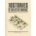 10 STORIES OF COLLECTIVE HOUSING. A Graphic Analysis of Inspiring Masterpieces | a+t Research Group | 9788461641369