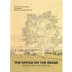 THE OFFICE ON THE GRASS. The Evolution of the Workplace | Caruso St John Architects, Javier Mozas | 9788469755358