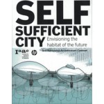 Self-Sufficient City. Envisioning The Habitat of The Future | Vincente Guallart, Lucas Capelli | 9788492861330