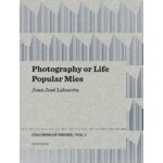 Photography or Life & Popular Mies | Juan José Lahuerta | 9788493923143