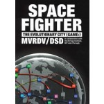 Spacefighter. the Evolutionary City (game:) | MVRDV, Delft School of Design | 9788496540736 | ACTAR