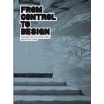 From Control to Design. Parametric / Algorithmic Architecture | Michael Meredith | 9788496540798