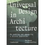 Universal Design in Architecture. On enabling and empowering a diverse population | Camilla Ryhl | 9788774077909 | The Danish Architectural Press