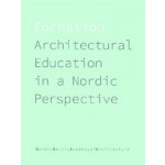 Formation. Architectural Education in a Nordic Perspective | 9788792700247 | Arkitektur B