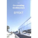 EFFEKT. Co-creating Architecture no. 2 | 9788793341029 | 10 · Grafisk Design & Forlag