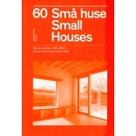 	 60 Small Houses. Danish Architecture 1915-2023 - Sma huse. Danks arkitektur 1915-2023 | 9788797420812 | ARKITEKTEN BOOKS