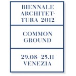Common Ground: 13th International Architecture Exhibition. La Biennale di Venezia 2012