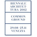Common Ground: 13th International Architecture Exhibition. La Biennale di Venezia 2012