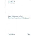A walk from here to an other | Mark Pimlott | 9788832072495 | Thymos Books