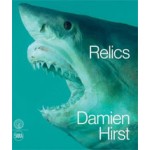 Relics. Damien Hirst | Francesco Bonami, Abdellah Karroum, Michael Craig-Martin, Nicholas Serota | 9788857220741