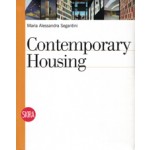 Contemporary Housing Maria Alessandra Segantini | 9788861305359 | Skira