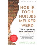 Hoe ik toch huisjesmelker werd. Over woonarmoede en ongelijkheid | Hans de Geus | 9789028451469 | Wereldbibliotheek