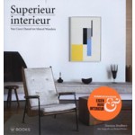 Superieur interieur. Van Coco Chanel tot Marcel Wanders | Dominic  Bradbury | 9789040007491