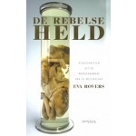 De Rebelse Held | Vlugschriften uit de wonderkamers van de wetenschap | Eva Rovers | 9789044638820 | Prometheus