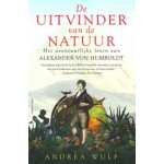 De uitvinder van de natuur. Het avontuurlijke leven van Alexander von Humboldt | Andrea Wulf | 9789045035413 | Atlas Contact