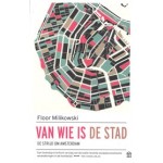 Van wie is de stad. De strijd om Amsterdam | Floor Milikowski | 9789046707739 | Atlas Contact