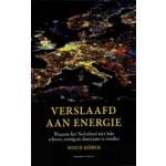 Verslaafd aan energie. Waarom het Nederland niet lukt schoon zuinig en duurzaam te worden | Köper Noud | 9789047004837
