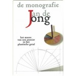 Jan de Jong. de monografie. Het oeuvre van een pionier in het plastische getal | Hilde de Haan, Ids Haagsma, Wim Ramselaar | 9789051050509 | Architext