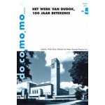 Het werk van Dudok, 100 jaar betekenis | Wido Quist, Maartje van Meer, Amanda Terpstra | 9789052694214