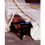 The Furniture Collection Stedelijk Museum Amsterdam 1850-2000. From Michael Thonet to Marcel Wanders | Luca Dosi Delfini | 9789056621940