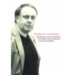 Wim Beeren. Om de kunst. Opvattingen van een museumman over moderne kunst, kunstenaars, musea en kunstbeleid | Jan van Adrichem, Rini Dippel, Hein van Haaren, Dorine Mignot, Kees Peeters, Wil Njio | 9789056624316