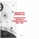 Ontwerp het onmogelijke. de wereld van architect Hendrik Wijdeveld (1885-1987) | Jean-Paul Baeten | 9789056624972